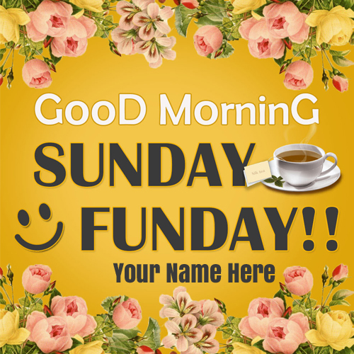 Good Morning Sunday Weekend Special Greeting With Name