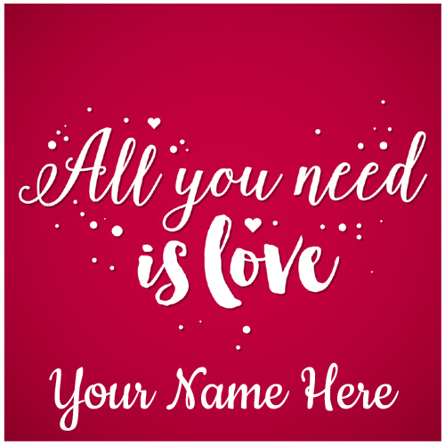 All You Need is Love Romantic Red Greeting With Name