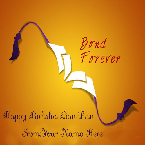Write Name On Bond Forever Happy Rakhi Picture