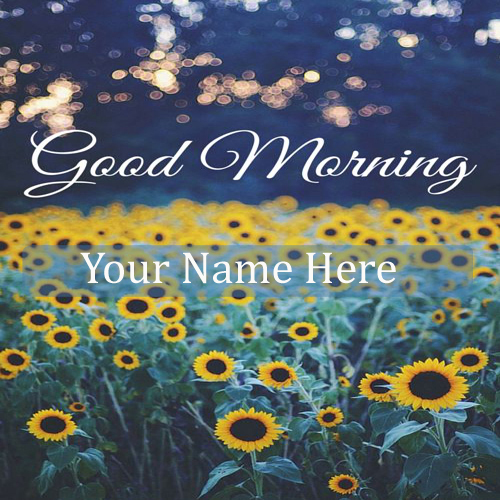 Write Your Name On Good Morning Sun Flowers Greetings