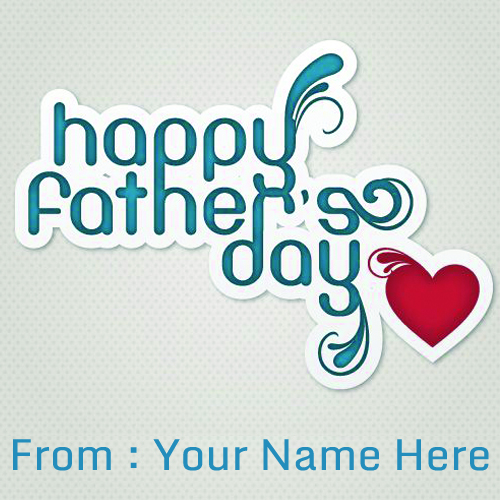 Write Your Name Happy Fathers Day Wishes Heart Pictures