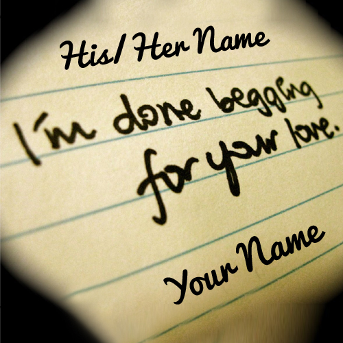 Write Name on Begging For Love Handwritten Note Pics