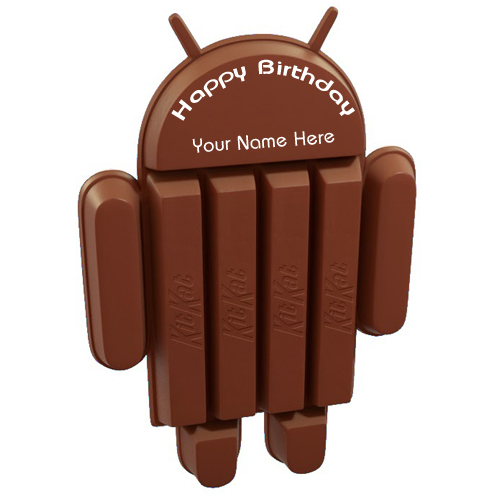 Write Name on Android Kitkat Birthday Chocolate Cake