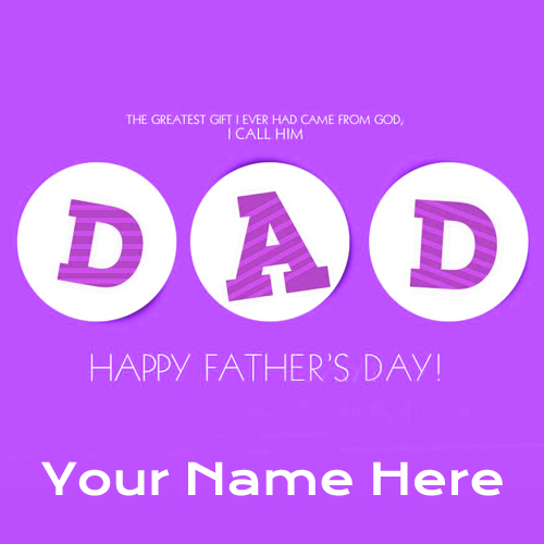 Write Your Name On Happy Fathers Day 2015 Greetings