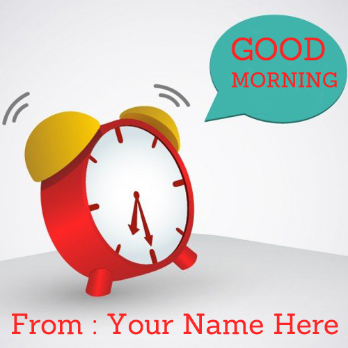 Write your Name On Good Morning Wishes Clock Pictures 