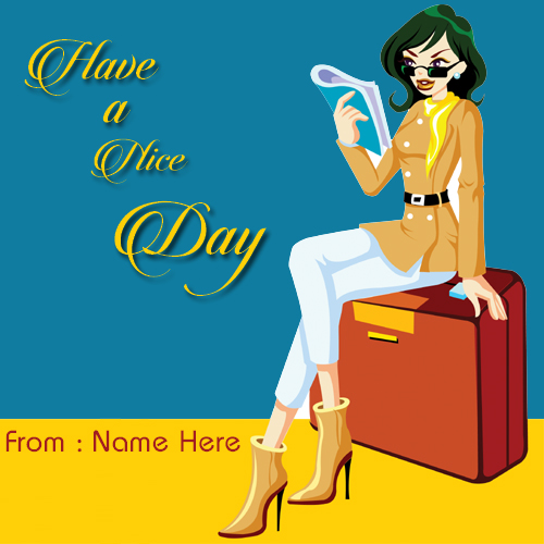 Write Name on Have A Nice Day E Greeting Card