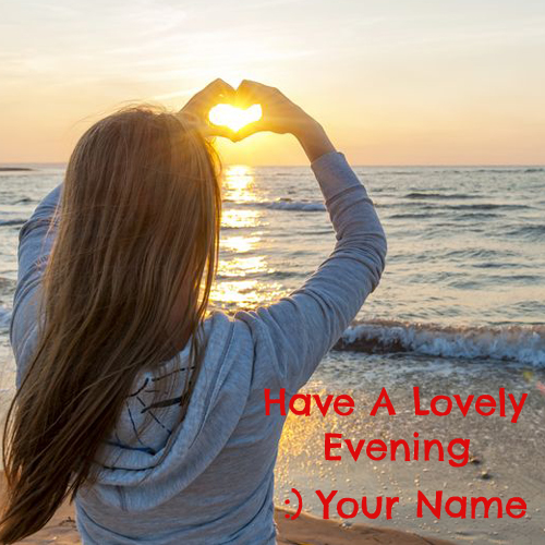 Cute Girl Wishes Have A Lovely Evening Pics With Name
