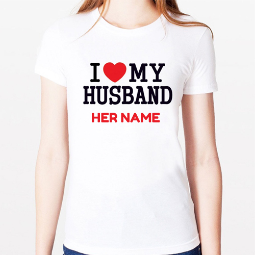 Write Name on I Love My Husband Slogan Girls T Shirt