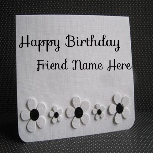 Write Name On Birthday Card Greetings For Friend