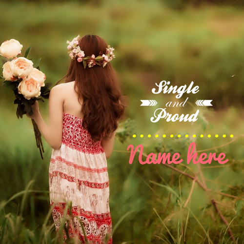 Single and Proud Girl Whatsapp Status Image With Name