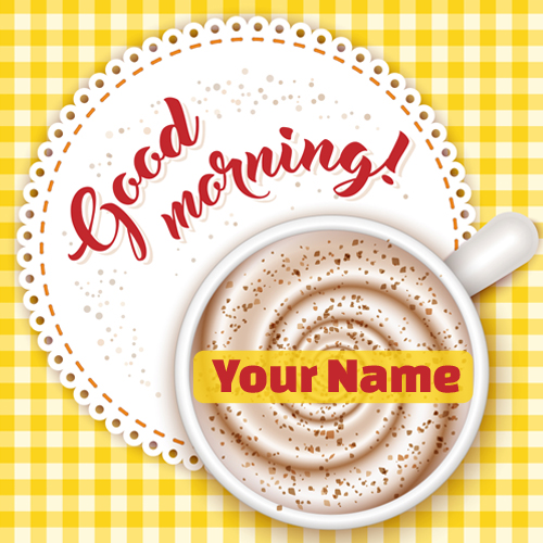 Good Morning Wishes Whatsapp Greeting With Your Name