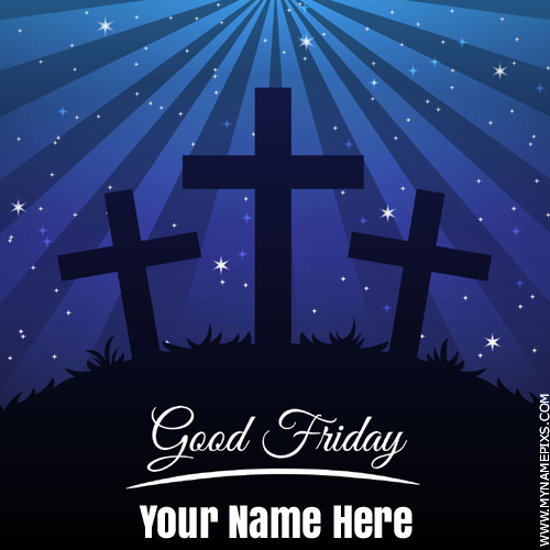 Good Friday 2018 Wishes Jesus Cross Greeting With Name