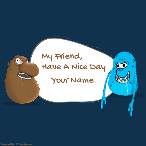 Write Name on Have A Nice Day Funny Profile Picture