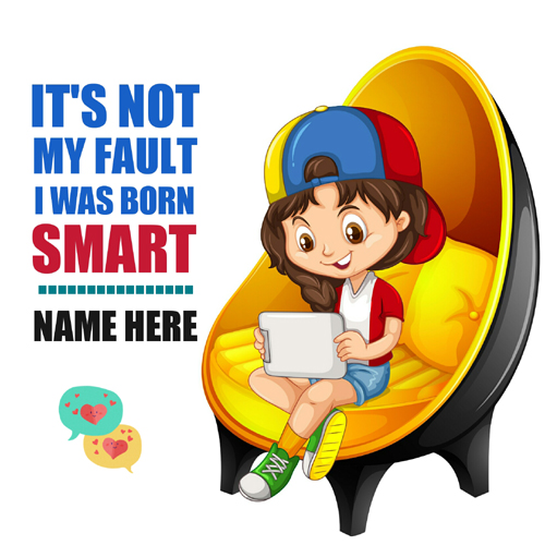 Cute and Smart Girl With Attitude Quote and Your Name