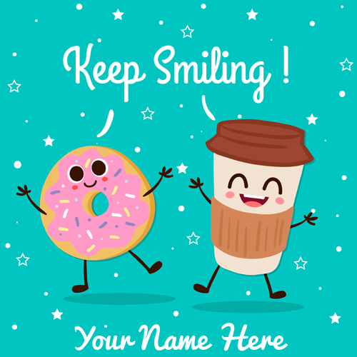 Cute Greeting Card of Always Smile Wish Card With Name