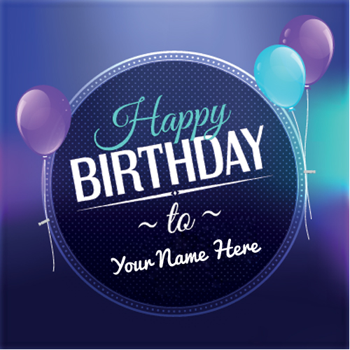 Write Name on Happy Birthday To You Wish Card