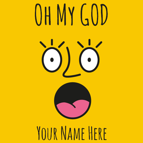 Write Name on Oh My God Funny Meme Greeting Card
